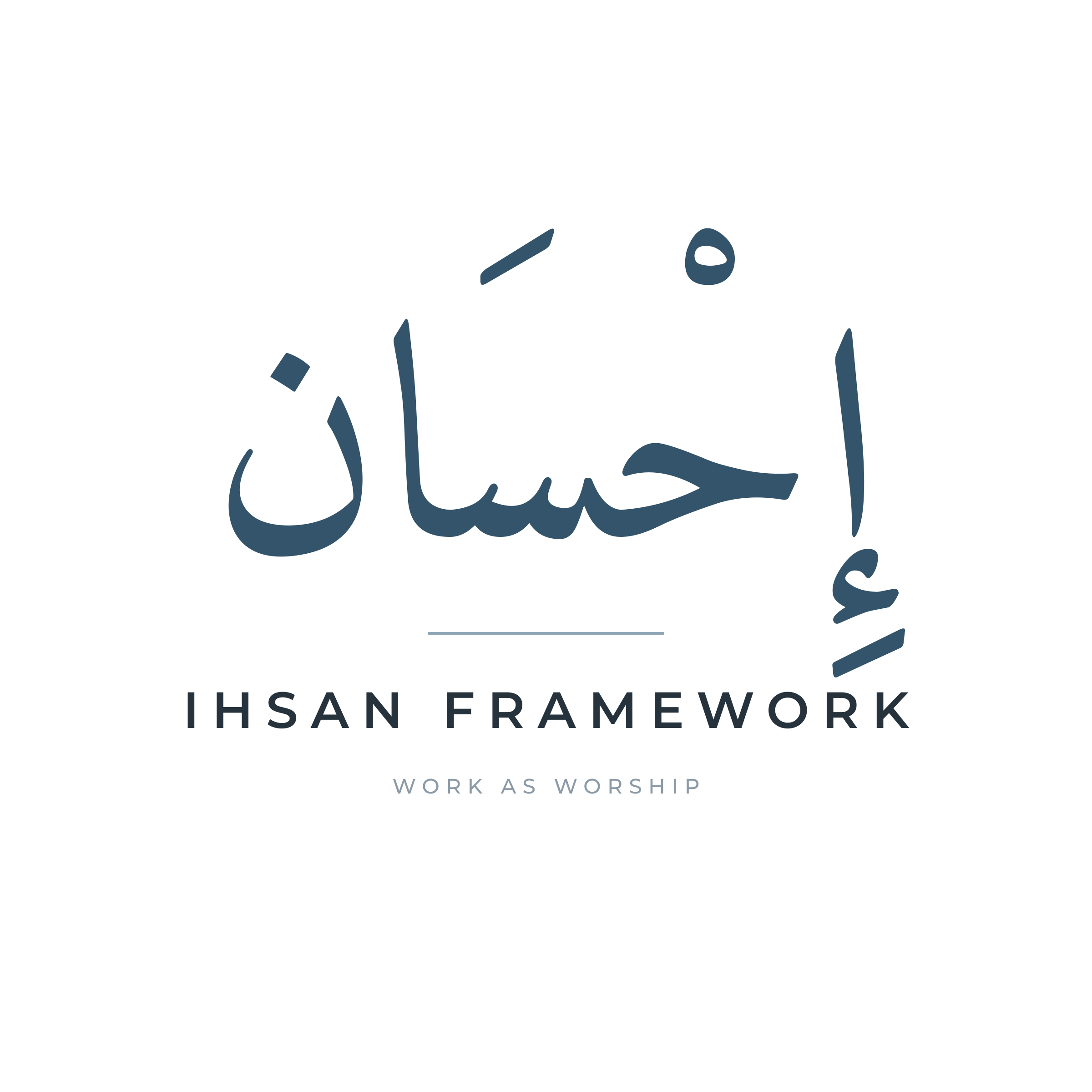 The Ihsan Framework, work as worship
